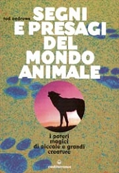Ted Andrews - Segni e presagi del mondo animale