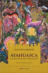 Claudio Naranjo - Ayahuasca il rampicante del fiume celeste