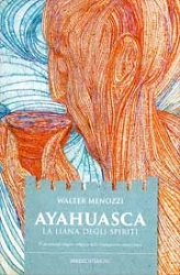 Walter Menozzi - Ayahuasca la liana degli spiriti