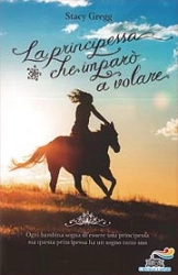Stacy Gregg La principessa che imparò a volare immagine non disponibile