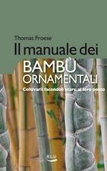 Thomas Froese - Il manuale dei bambù ornamentali