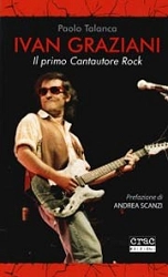 Paolo Talanca - Ivan Graziani il primo cantautore rock