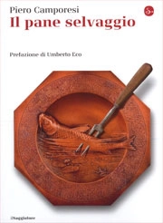 Piero Camporesi - Il pane selvaggio