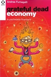 Andrea Fumagalli Grateful Dead economy la psichedelica finanziaria immagine non disponibile