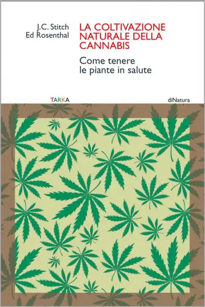 J.C.Stitch, Ed Rosenthal - La coltivazione naturale della cannabis