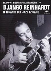 Francois Billard, Alain Antonietto - Django Reinhardt - il gigante del Jazz tzigano