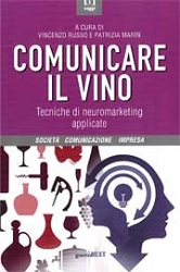 Vincenzo Russo, Patrizia Marin Comunicare il vino - tecniche di neuromarketing applicate immagine non disponibile