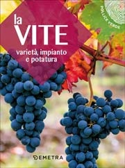 A.A.V.V. - La vite - varietà, impianto e potatura