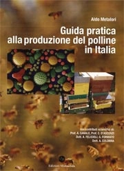 Aldo Metalori - Guida pratica alla produzione del polline in Italia