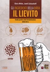 Chris White, Jamil Zainasheff - Gli ingredienti della birra: il Lievito