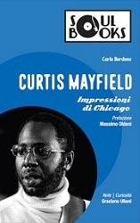 Carlo Bordone - Curtis Mayfield - impressioni di Chicago