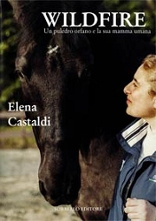 Elena Castaldi Wildfire - un puledro orfano e la sua mamma umana immagine non disponibile