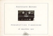 Fortunato Depero - Prospettive fiabesche di macchine rare