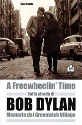 Suze Rotolo - Sulla strada di Bob Dylan - memorie dal Greenwich Village