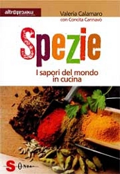 Valeria Calamaro, Concita Cannavò - Le spezie - i sapori del mondo in cucina