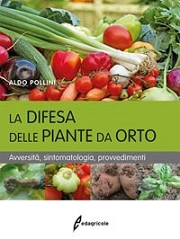 Aldo Pollini La difesa delle piante da orto immagine non disponibile