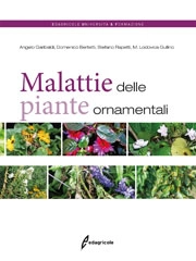 Domenico Bertetti, Angelo Garibaldi, Maria Ludovica Gullino, Stefano Rapetti  Malattie delle piante ornamentali immagine non disponibile