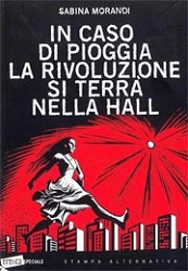 Sabina Morandi - In caso di pioggia la rivoluzione si terrà nella hall