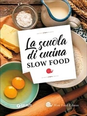 A.A.V.V. - La scuola di cucina Slow Food
