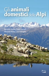 Riccardo Fortina, Paolo Cornale, Manuela Renna, Luca Battaglini - Gli animali domestici delle Alpi