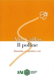 Alin Caillas - Il polline - raccolta, proprietà e usi