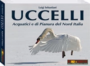 Luigi Sebastiani - Uccelli acquatici e di Pianura del Nord Italia