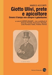 Marco Accorti - Giotto Ulivi, prete e apicoltore