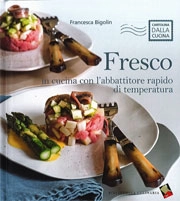 Francesca Bigolin - Fresco - in cucina con l'abbattitore rapido di temperatura