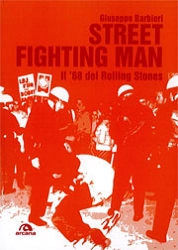 Giuseppe Barbieri - Street fighting man - il '68 dei Rolling Stones