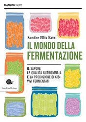 Sandor Ellix Katz - Il mondo della fermentazione