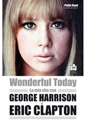 Pattie Boyd, Penny Junor - Wonderful today - la mia vita con George Harrison e Eric Clapton