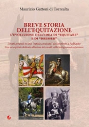 Maurizio Gattoni di Torrealta Breve storia dell'equitazione - l'evoluzione dell'idea di “equitare” e di “dresser” immagine non disponibile