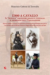 Maurizio Gattoni di Torrealta L'800 a cavallo - il "duello" equestre franco-tedesco: il meriggio dell'equitazione immagine non disponibile