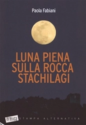 Paola Fabiani - Luna piena sulla rocca Stachilaghi