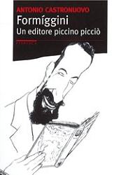 Antonio Castronuovo - Formiggini - un editore piccino picciò