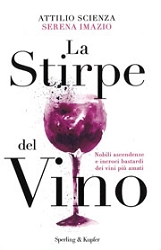 Attilio Scienza, Serena Imazio - La stirpe del vino
