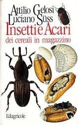 Attilio Gelosi, Luciano Suss - Insetti e acari dei cereali in magazzino