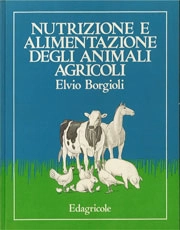 Elvio Borgioli - Nutrizione e alimentazione degli animali agricoli