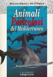 Maurizio Bigazzi, Ida Fellegara - Animali pericolosi del Mediterraneo