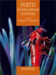 a cura di Piero Baronio e Nadia Baldassari - Insetti dannosi ai boschi di conifere