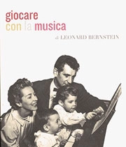 Leonard Bernstein - Giocare con la musica