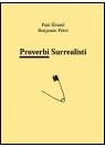 Paul Eluard, Benjamin Peret - Proverbi surrealisti