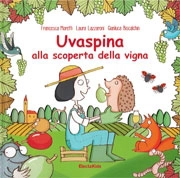 Francesca Moretti, Laura Lazzaroni, Gianluca Biscalchin - Uvaspina alla scoperta della vigna