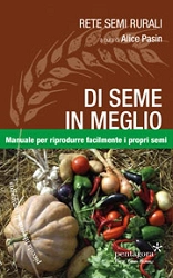 Rete Semi Rurali a cura di Alice Pasin - Di seme in meglio