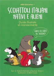 Testi di Roberto Battiston e Rachele Amerini - Scoiattoli italiani nativi e alieni