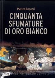 Matteo Bogazzi Cinquanta sfumature di oro bianco immagine non disponibile