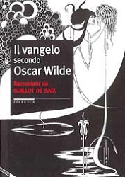 Cura e traduzione Paolo Orlandelli Il vangelo secondo Oscar Wilde immagine non disponibile