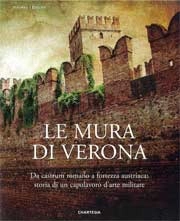 a cura di Manuela Zorzi Le mura di Verona immagine non disponibile