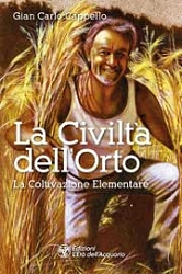 Gian Carlo Cappello - La civiltà dell'orto. La coltivazione elementare