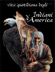 a.a.v.v. Vita quotidiana degli Indiani d'America immagine non disponibile